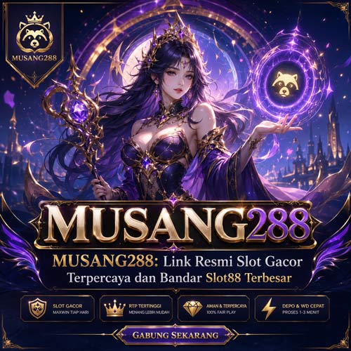 MUSANG288 x terramia-marrakech: Link Resmi Slot Gacor Terpercaya dan Bandar Slot88 Terbesar