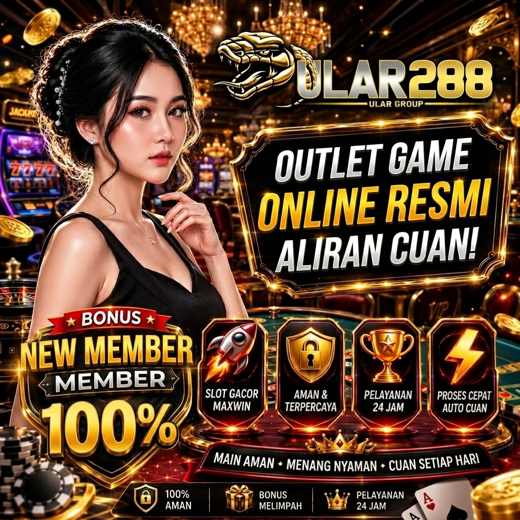 ULAR288 🧩 Outlet Game Online Resmi, Aliran Cuan Paling Lancar